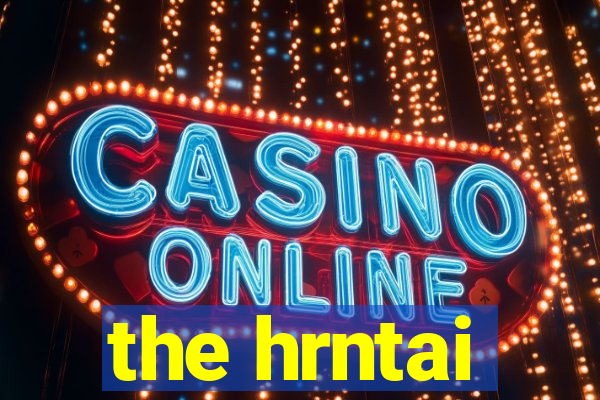 the hrntai